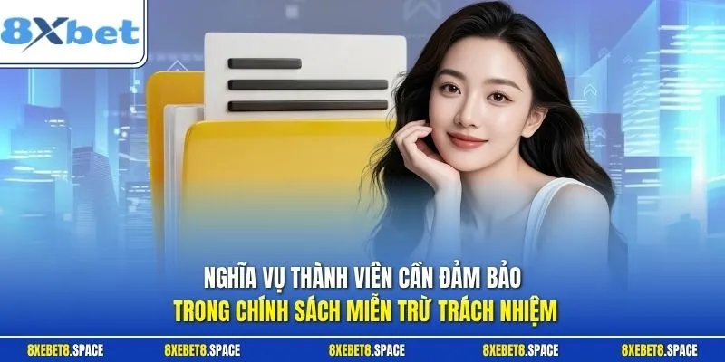 Nghĩa vụ thành viên cần đảm bảo trong chính sách miễn trừ trách nhiệm